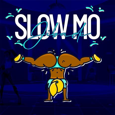 SLOW MO | Boomplay Music