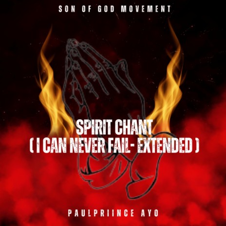 Spirit Chant (I Can Never Fail) (Extended Version) | Boomplay Music