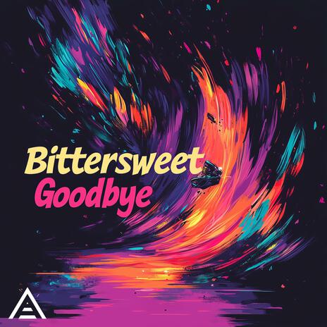 Bittersweet Goodbye | Boomplay Music