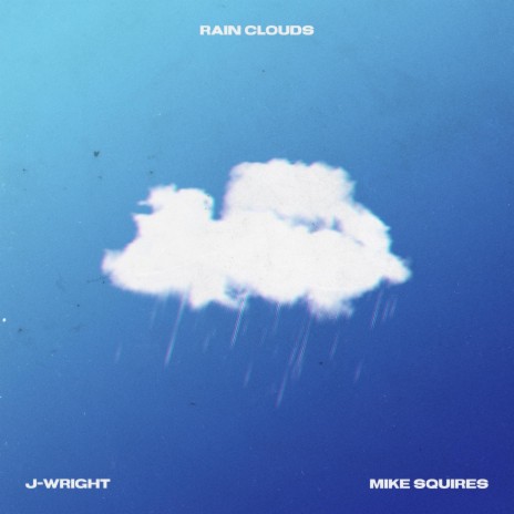 Rain Clouds ft. Mike Squires | Boomplay Music