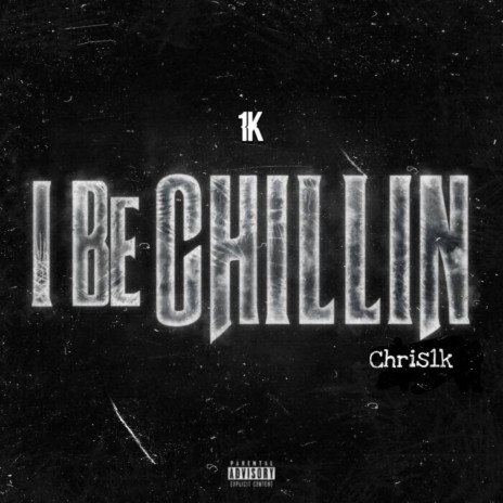 I Be Chillin | Boomplay Music