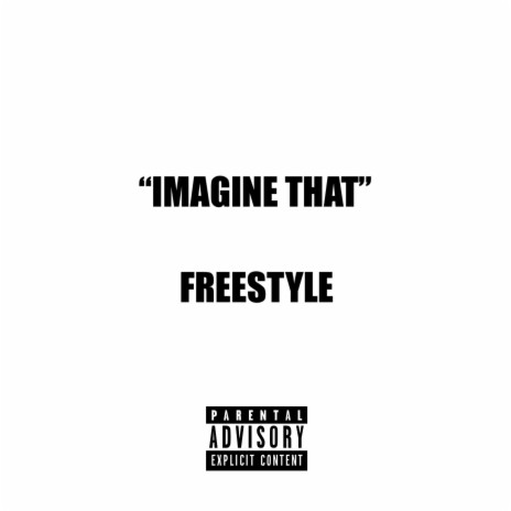 Imagine That (Freestyle) | Boomplay Music