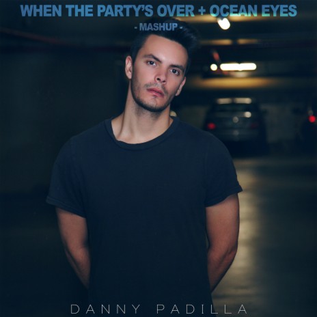 When the Party's Over / Ocean Eyes | Boomplay Music