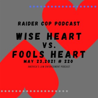 Wise Heart Vs. Fools Heart #220
