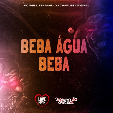 Beba Água Beba ft. DJ Charles Original | Boomplay Music