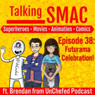 Episode 38 - Futurama Celebration w/Brendan from UnChefed
