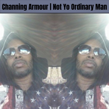 Not Yo Ordinary Man