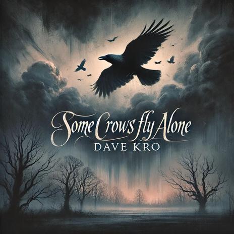 Some Crows Fly Alone | Boomplay Music