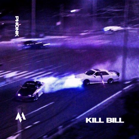 KILL BILL - PHONK ft. PHXNTOM & Tazzy | Boomplay Music