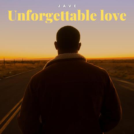 Unforgettable love | Boomplay Music