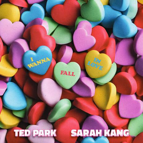 I Wanna Fall in Love ft. Sarah Kang | Boomplay Music