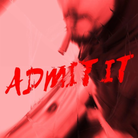 Admit It | Boomplay Music