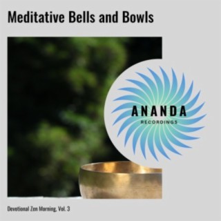 Meditative Bells and Bowls: Devotional Zen Morning, Vol. 3