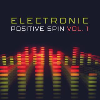 Electronic: Positive Spin, Vol. 1