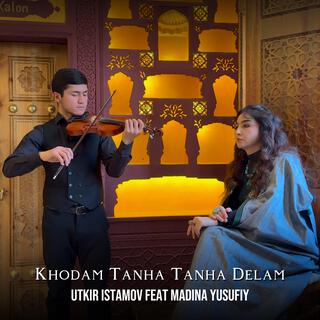 Khodam Tanha Tanha Delam (feat Madina Yusufiy)