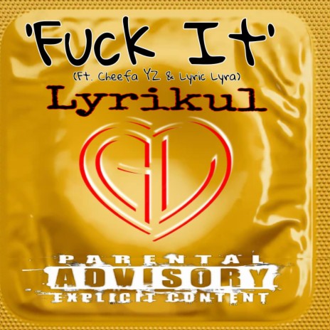 Fuck It ft. Cheefa YZ & Lyric Lyra | Boomplay Music