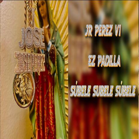 JR Perez (Ez Padilla) Subele Subele Subele | Boomplay Music