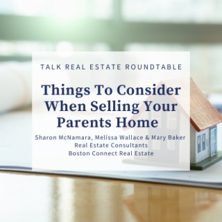 Things To Consider When Selling Your Parents Home