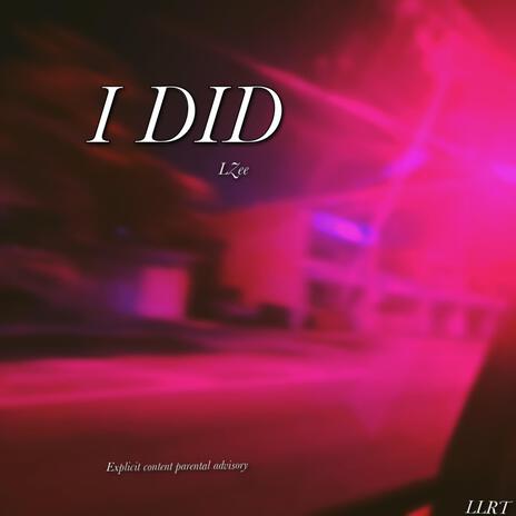 I DID | Boomplay Music