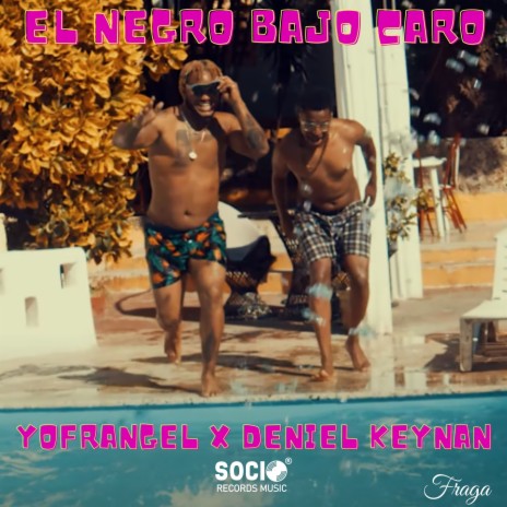 El Negro Bajo Caro ft. Deniel Keynan & Fraga | Boomplay Music