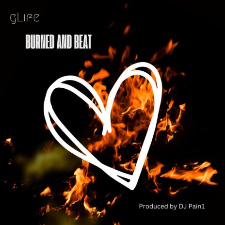 Burned and Beat | Boomplay Music