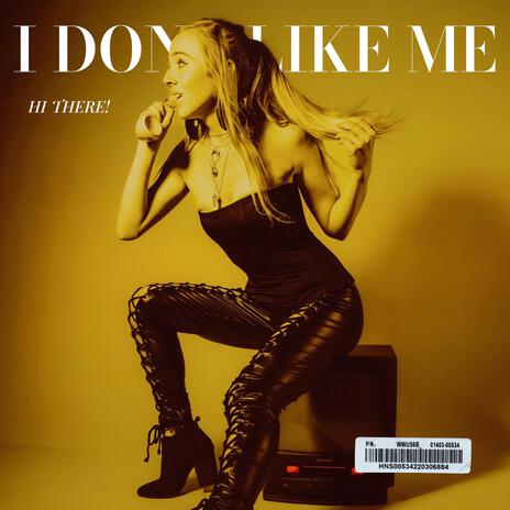 I Don't Like Me Either | Boomplay Music