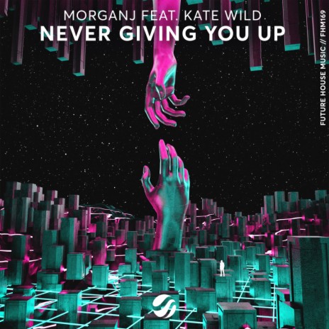 Never Giving You Up (Original Mix) ft. Kate Wild | Boomplay Music
