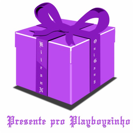 Presente pro Playboyzinho | Boomplay Music