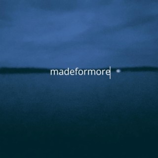 madeformore