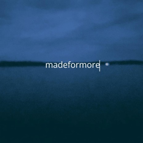 madeformore | Boomplay Music