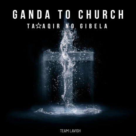Ganda to Church | Boomplay Music