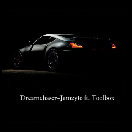 Dreamchaser ft. Toolbox