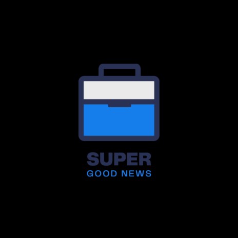 Super Good News Theme Song | Boomplay Music