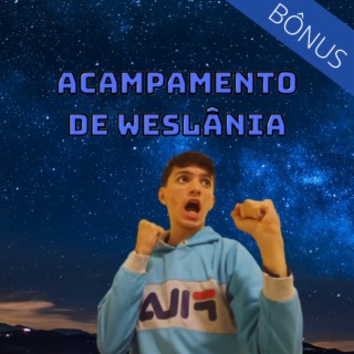 Acampamento de Weslânia - Bônus