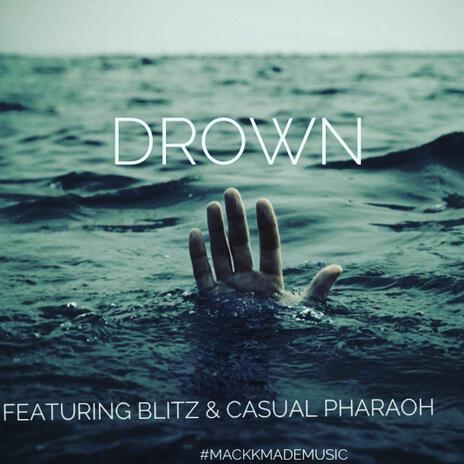 Drown ft. Casual Pharaoh & MixedByBlitz | Boomplay Music