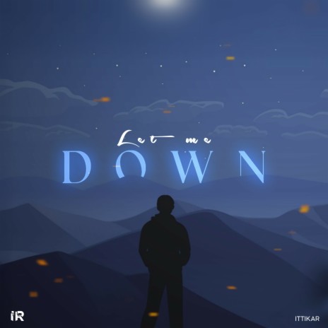 Let Me Down ft. rayne | Boomplay Music