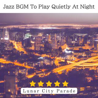 Jazz Bgm to Play Quietly at Night