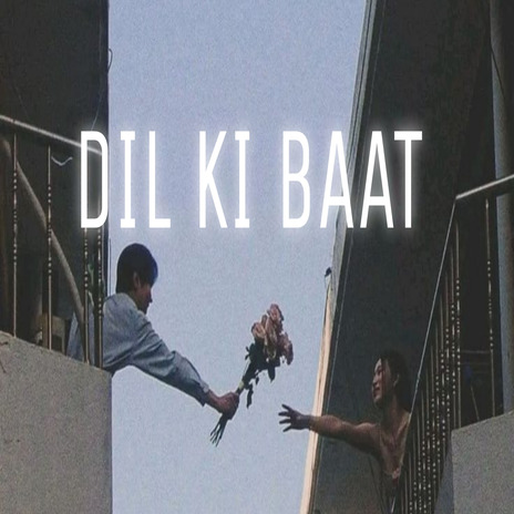 Dil Ki Baat | Boomplay Music