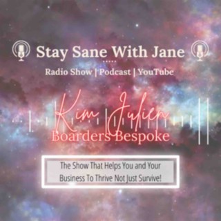 “Find A Job You Love & Never Work A Day In Your Life?” with Kim Julien | Stay Sane With Jane EP19