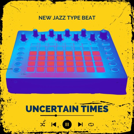 Uncertain Times (Newjazz Pluggnb Type Beat) | Boomplay Music