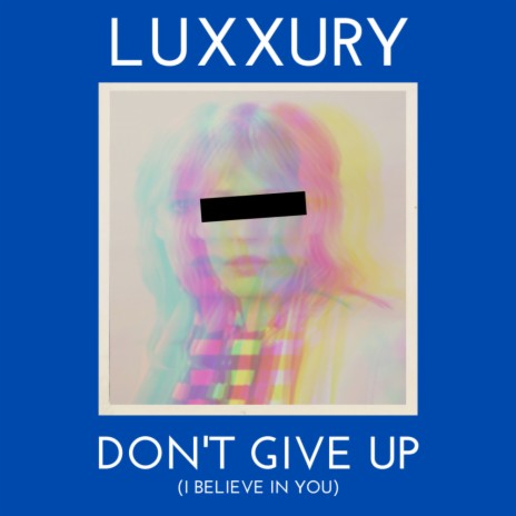 Don't Give Up (I Believe in You) (Original Mix) | Boomplay Music