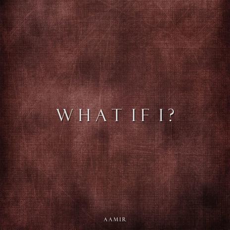 What If I?