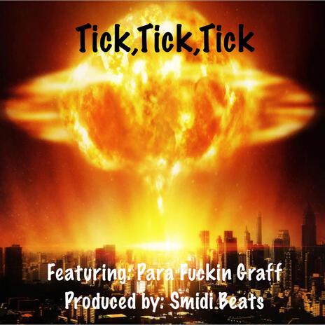 Tick,Tick,Tick ft. Para Fuckin Graff | Boomplay Music