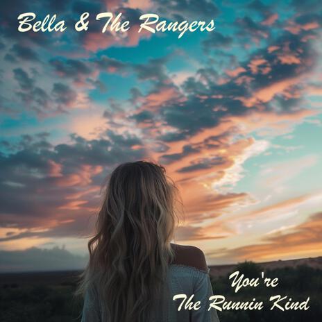 You're The Runnin Kind ft. Bella & The Rangers | Boomplay Music