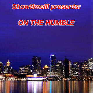 Showtimelil presents: On The Humble