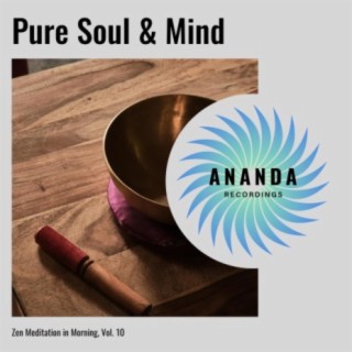 Pure Soul & Mind: Zen Meditation in Morning, Vol. 10