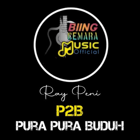 Pura Pura Buduh (P2B) | Boomplay Music