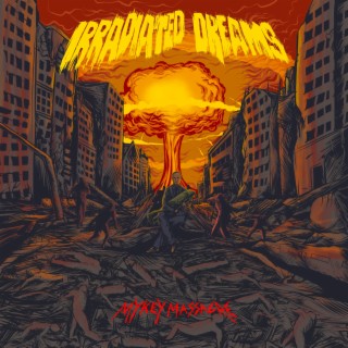 Irradiated Dreams lyrics | Boomplay Music