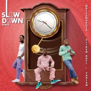 Slow Down Remix ft. Elikem Kofi & Fabien lyrics | Boomplay Music