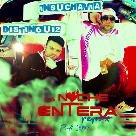 La Noche Entera (Remix) ft. Insuchavia | Boomplay Music